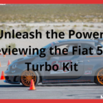 Unleash the Power: Reviewing the Fiat 500 Turbo Kit